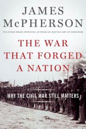 book The war that forged a nation: why the Civil War still matters