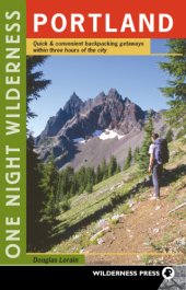 book One Night Wilderness: Portland: Quick and Convenient Backcountry Getaways within Three Hours of the City