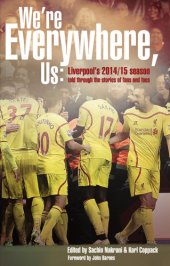 book We're everywhere, us: Liverpool's 2014/15 season told through the stories of fans and foe