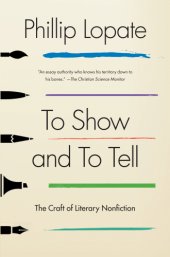 book To show and to tell: the craft of literary nonfiction