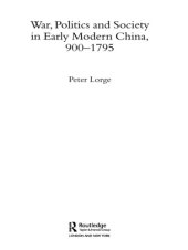 book War, Politics and Society in Early Modern China, 900-1795