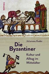 book Die Byzantiner: Kultur und Alltag im Mittelalter