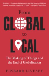 book From global to local: the making of things and the end of globalization