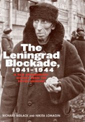 book The Leningrad blockade, 1941-1944: a new documentary history from the Soviet archives