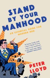 book Stand by your manhood: a game-changer for modern men