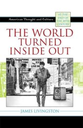 book The World Turned Inside Out: American Thought and Culture at the End of the 20th Century