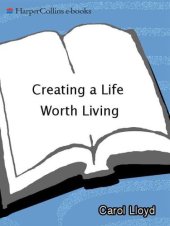 book Creating a life worth living: a practical course in career design for aspiring writers, artists, filmmakers, musicians, and others who want to make a living from their creative work