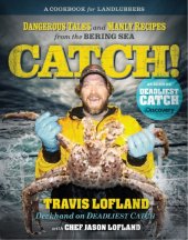 book Catch!: dangerous tales and manly recipes from the Bering Sea