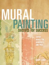 book Mural Painting Secrets For Success: Expert Advice For Hobbyists And Pros