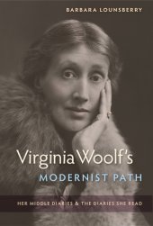 book Virginia Woolf's modernist path: her middle diaries et the diaries she read