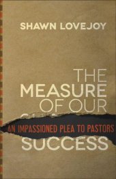 book The measure of our success: an impassioned plea to pastors