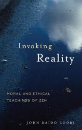 book Invoking Reality: Moral and Ethical Teachings of Zen