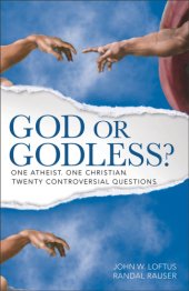 book God or Godless?: One Atheist. One Christian. Twenty Controversial Questions