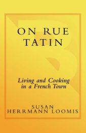 book On Rue Tatin: Living and Cooking in a French Town