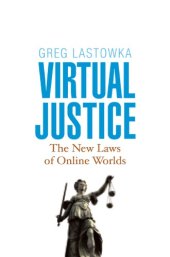 book Virtual Justice: The New Laws Of Online Worlds