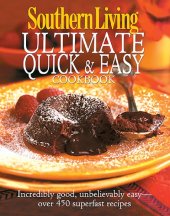 book Southern Living Incredibly Good, Unbelivably Easy - Over 450 Superfast Recipes