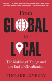 book From global to local: the making of things and the end of globalization