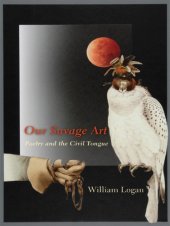 book Our savage art: poetry and the civil tongue