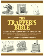 book The trapper's bible: the most complete guide to trapping and hunting tips ever