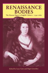 book Renaissance bodies: the human figure in English culture: c.1540-1660