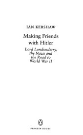 book Making friends with Hitler: Lord Londonderry, the Nazis and the road to World War II