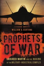 book Prophets of war: Lockheed Martin and the making of the military-industrial complex