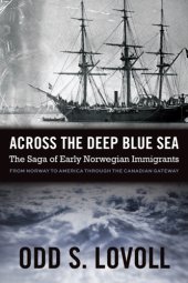 book Across the deep blue sea: the saga of early Norwegian immigrants