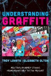 book Undiferstanding graffiti: multidisciplinary studies from prehistory to the present