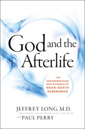 book God and the afterlife: the groundbreaking new evidence for God and near-death experience