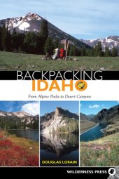 book Backpacking Idaho: from alpine peaks to desert canyons