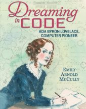 book Dreaming in code: Ada Byron Lovelace, computer pioneer