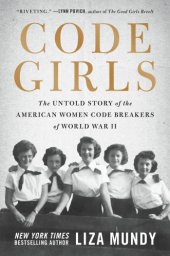 book Code girls: the untold story of the American women code breakers of World War II