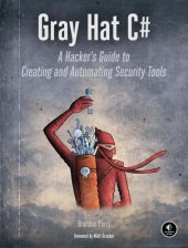 book Gray Hat C#: A Hacker’s Guide To Creating And Automating Security Tools