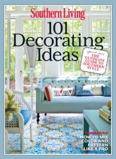 book SOUTHERN LIVING 101 Decorating Ideas: The Ultimate Guide to Southern Style