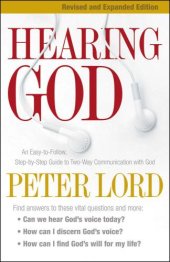 book Hearing God: An Easy-To-Follow, Step-By-Step Guide to Two-Way Communication With God