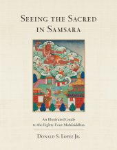 book Seeing the sacred in samsara: an illustrated guide to the eighty-four tantric mahāsiddhas