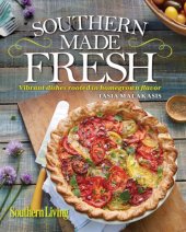 book Southern Living Southern Made Fresh Vibrant Dishes Rooted in Homegrown Flavor