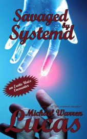 book Savaged by Systemd: an Erotic Unix Encounter