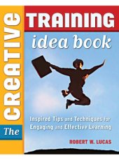 book The creative training idea book: inspired tips and techniques for engaging and effective learning