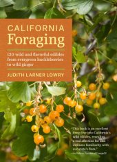 book California foraging: 120 wild and flavorful edibles from evergreen huckleberries to wild ginger