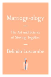 book Marriageology: the art and science of staying together