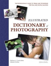 book Illustrated Dictionary of Photography: the Professional's Guide to Terms and Techniques for Film and Digital Imaging