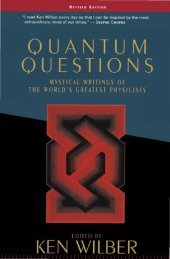 book Quantum Questions: Mystical Writings of the World's Great Physicists