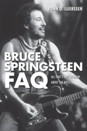 book Bruce Springsteen FAQ: all that's left to know about The Boss