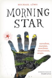 book Morning star: surrealism, marxism, anarchism, situationism, utopia