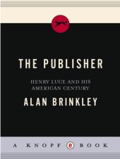 book The publisher: Henry Luce and his American century