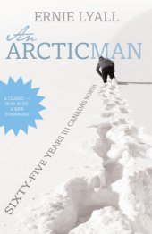 book An Arctic man: the classic account of sixty-five years in Canada's North