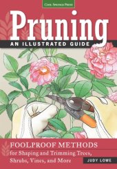 book Pruning: an illustrated guide: foolproof methods for shaping and trimming trees, shrubs, vines, and more