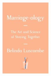 book Marriageology: the art and science of staying together