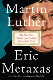 book Martin Luther: the man who rediscovered God and changed the world